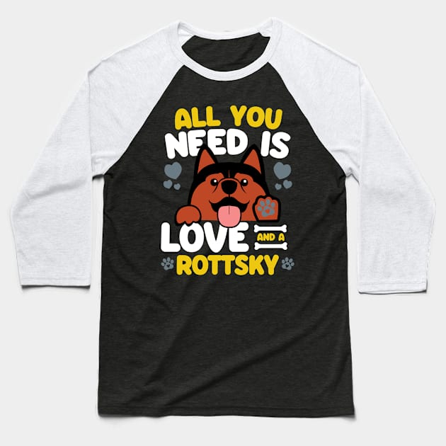 All You Need Is Love And A Rottsky Baseball T-Shirt by Shopparottsky